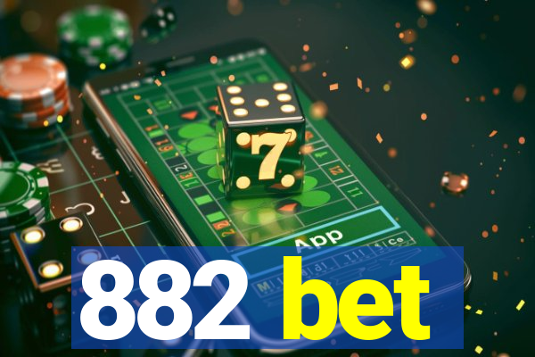 882 bet